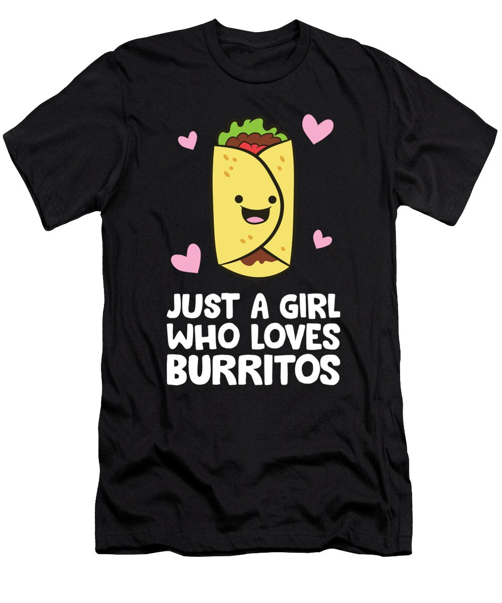 Just a Girl Who Loves Burritos Eq Designs T-Shirt