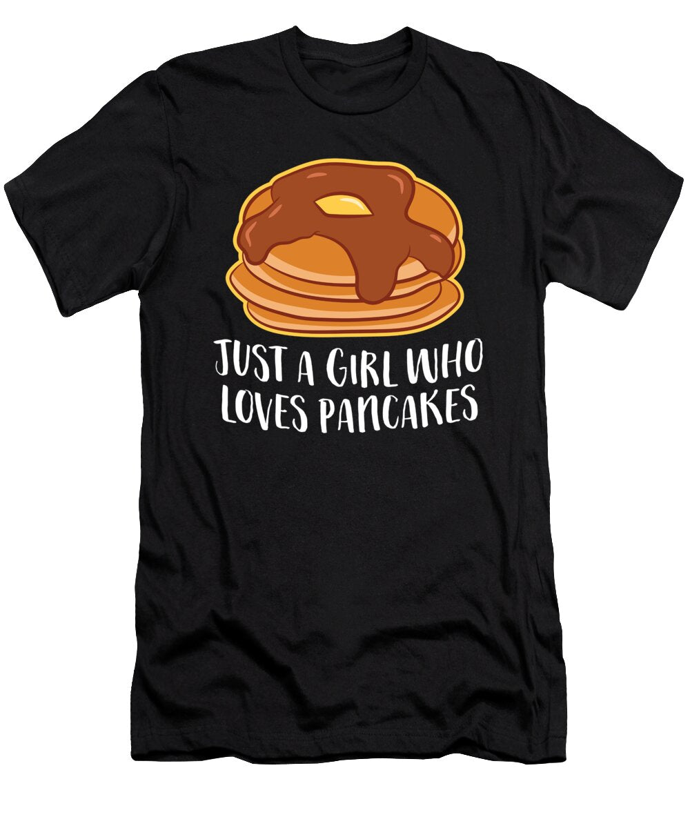 Just a Girl Who Loves Pancakes Eq Designs T-Shirt