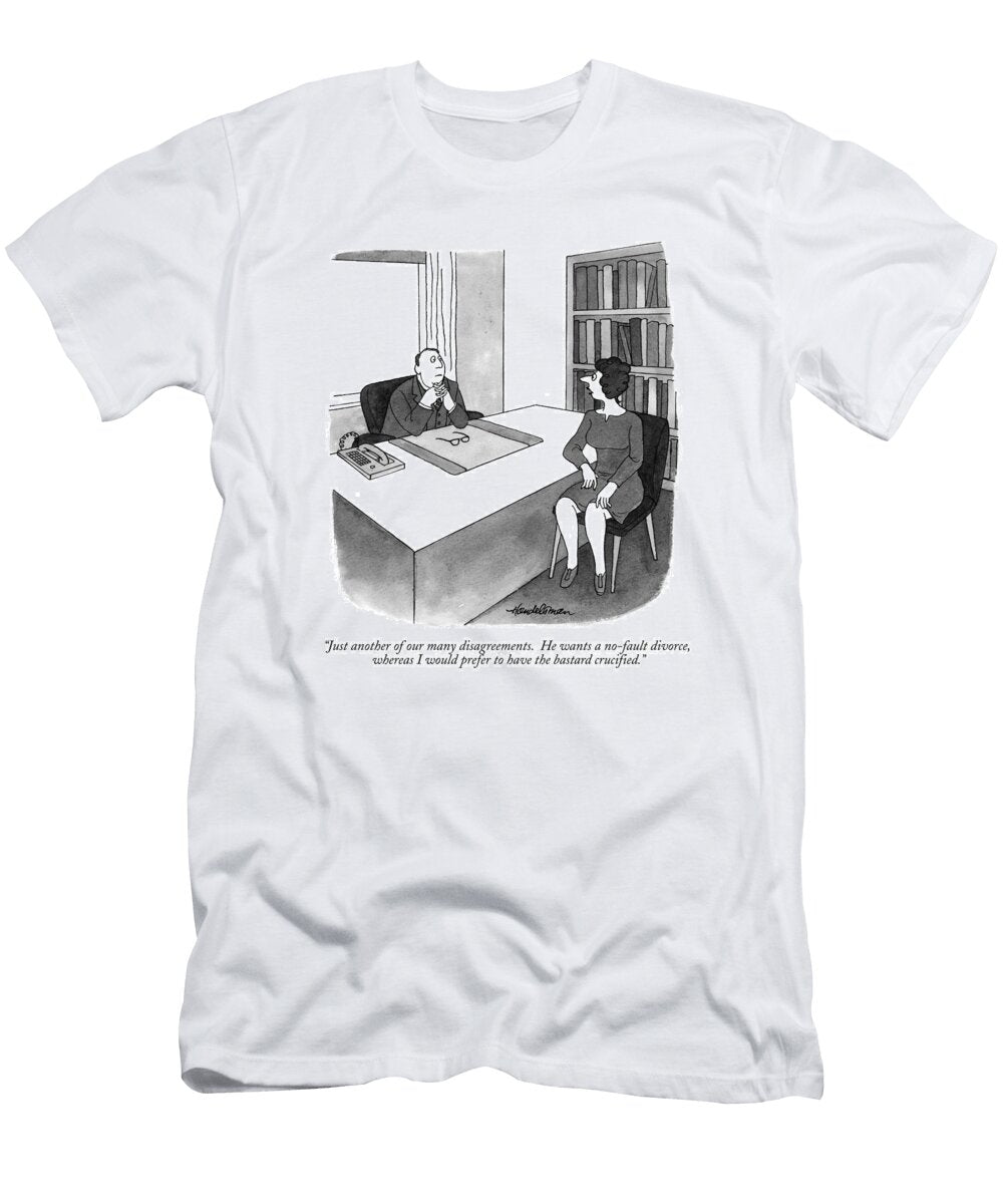 Just Another of Our Many Disagreements He Wants a No Fault J B Handelsman No Index T-Shirt
