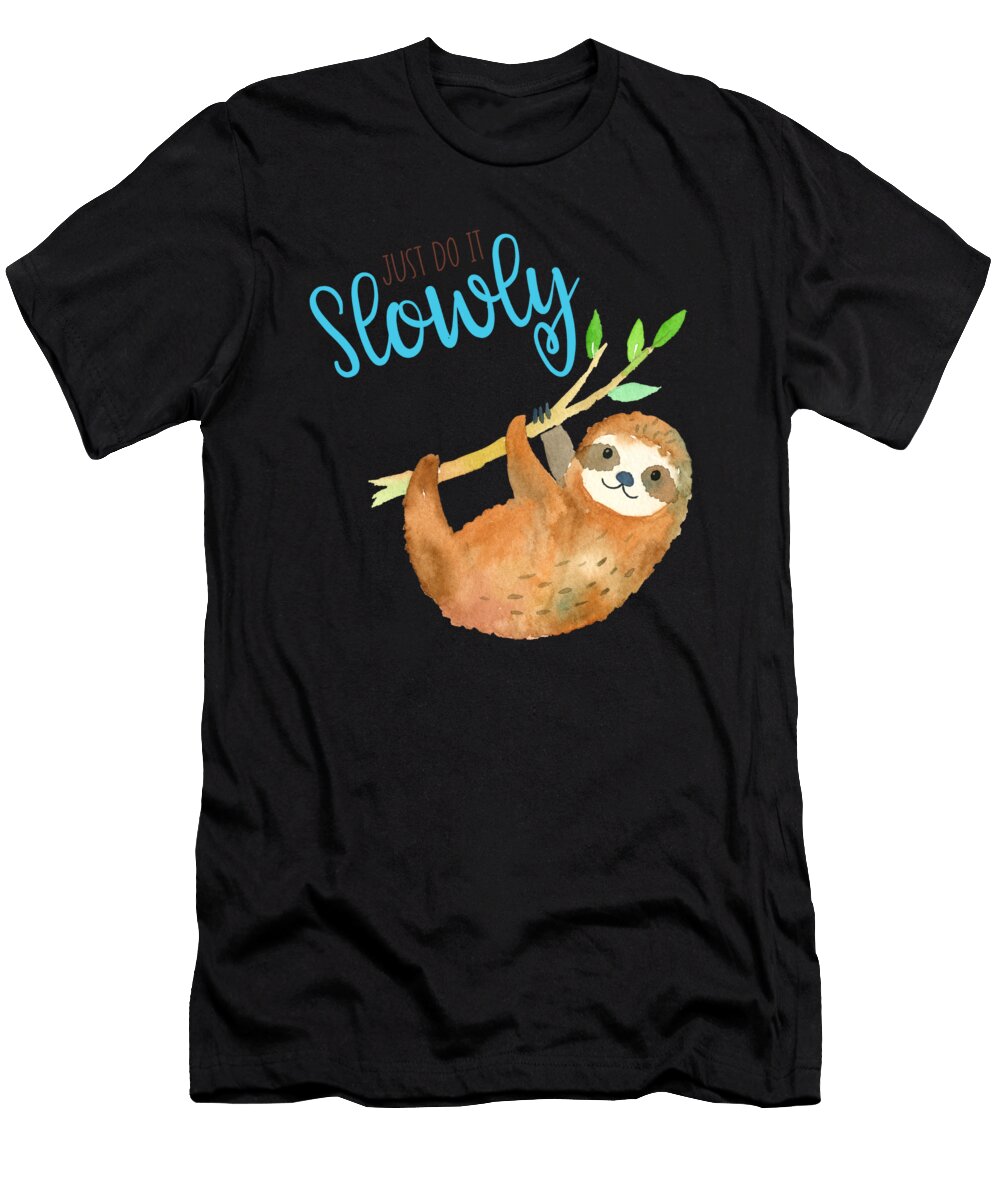 Just Do It Slowly Kaylin Watchorn T-Shirt