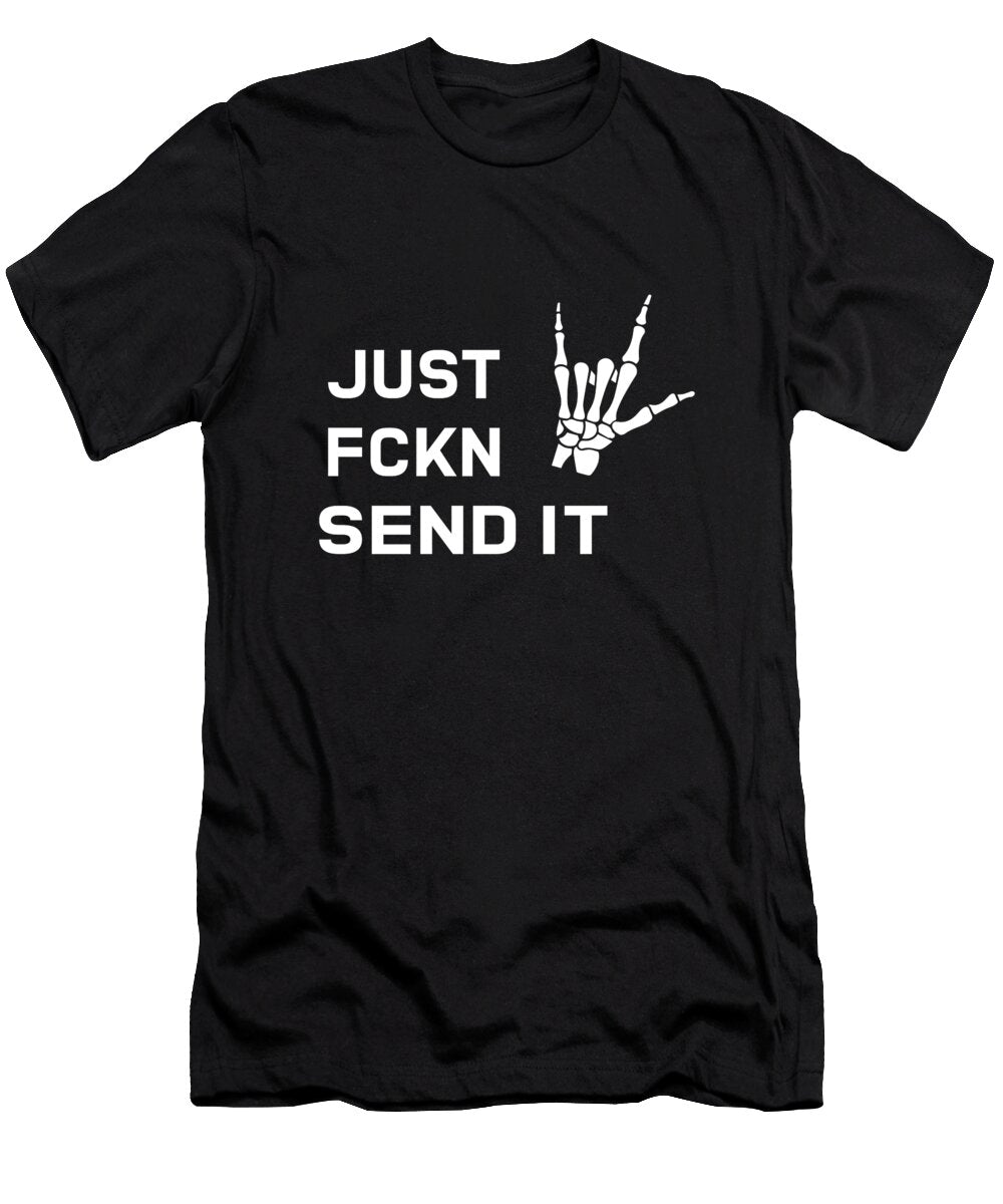 Just Fckn Send It Puddin Store T-Shirt
