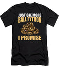 Just One More Ball Pythons Snake Boa Pet Reptile Florian Dold Art T-Shirt