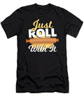 Just Roll with It Baking Bakery Alessandra Roth T-Shirt