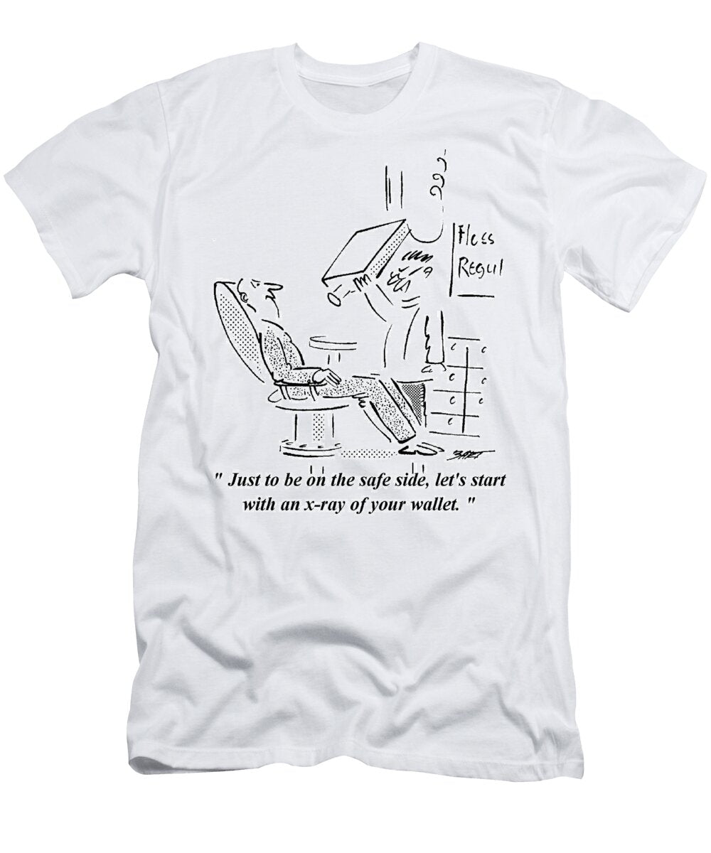 Just to Be on the Safe Side Lets Start with an X Ray Bart Roozendaal T-Shirt
