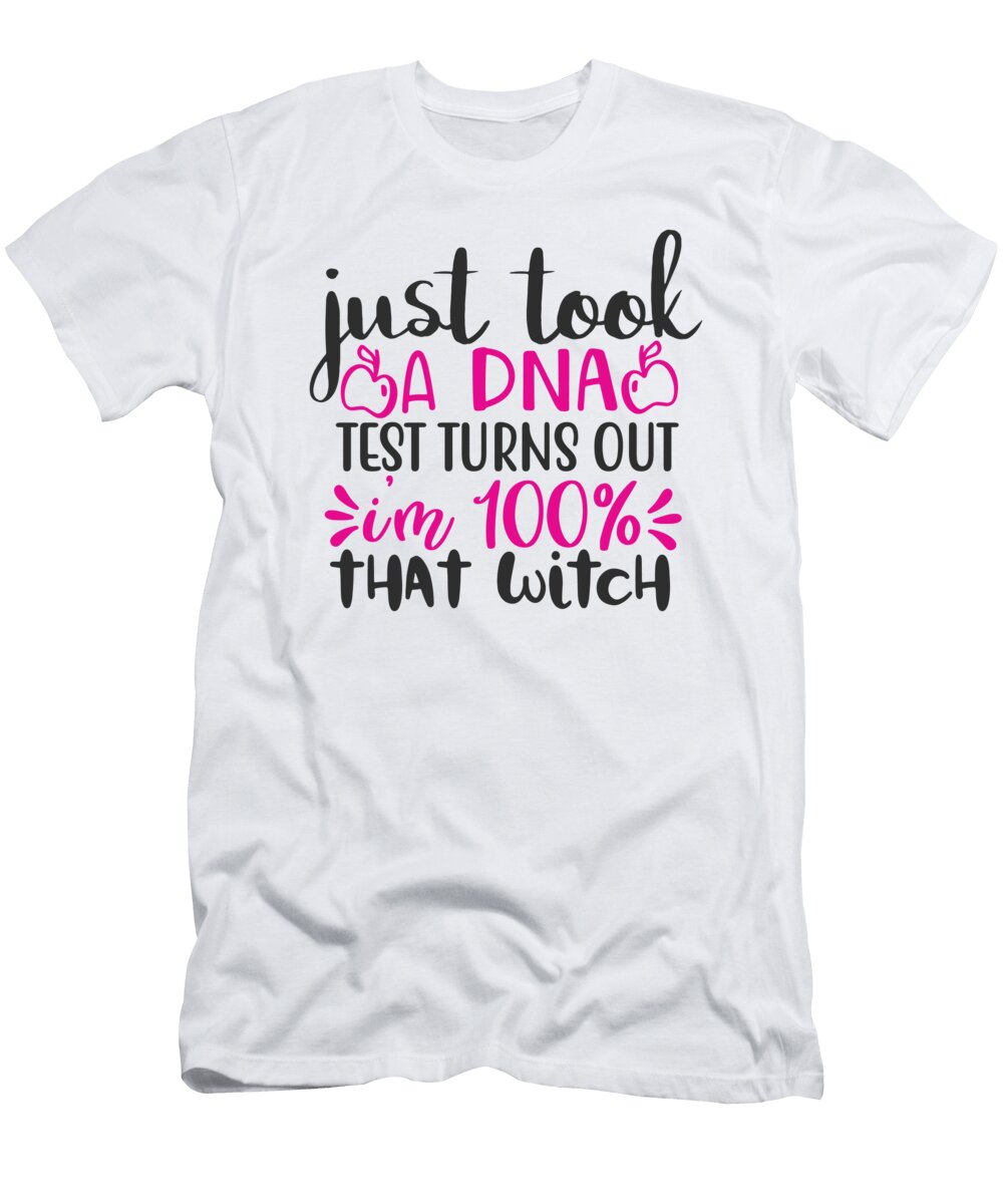 Just Took a Dna Test Turns Out Im 100 That Witch Jacob Zelazny T-Shirt