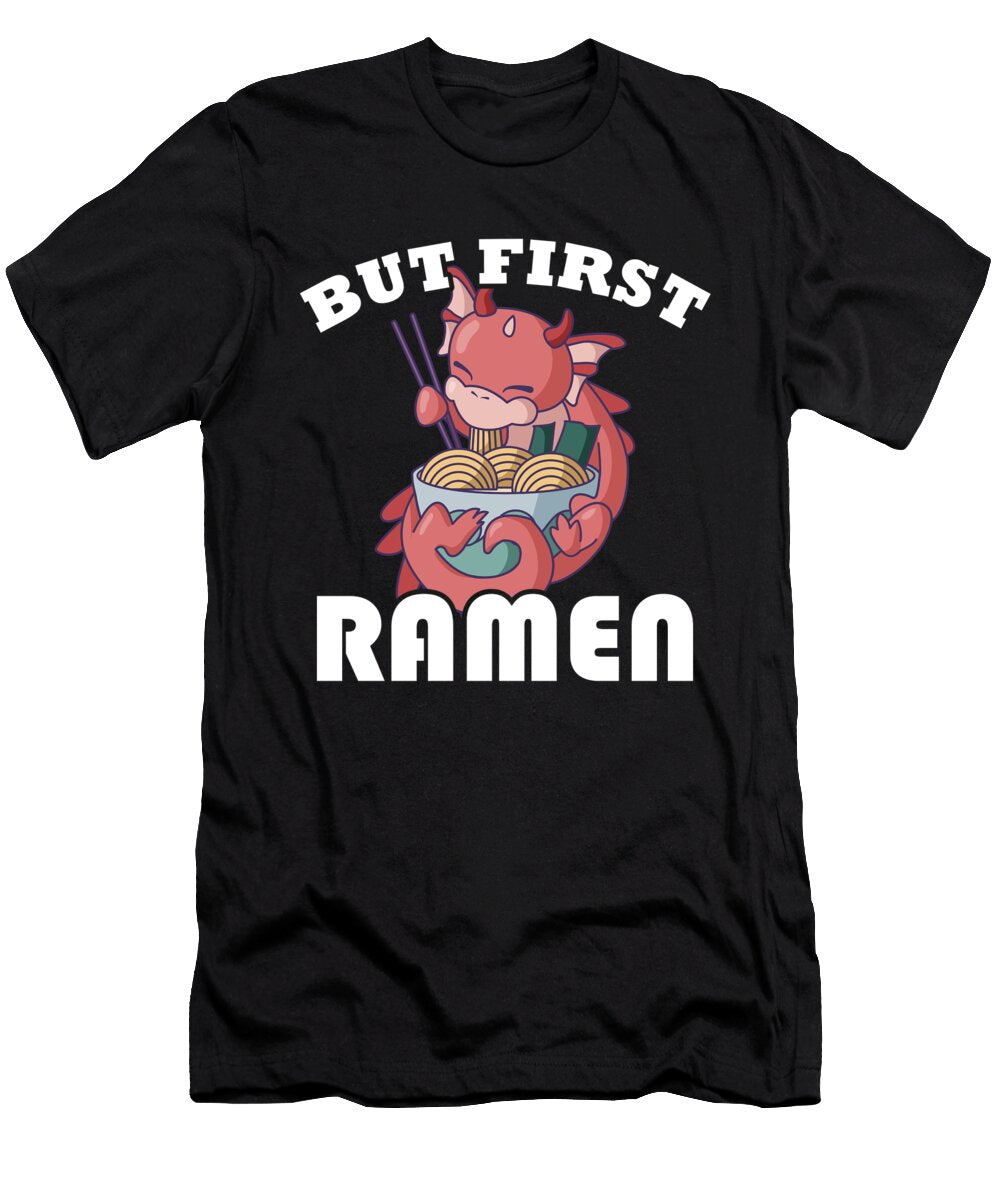 Kawaii Dragon But First Ramen Noodle Japanese Food Fuzius T-Shirt