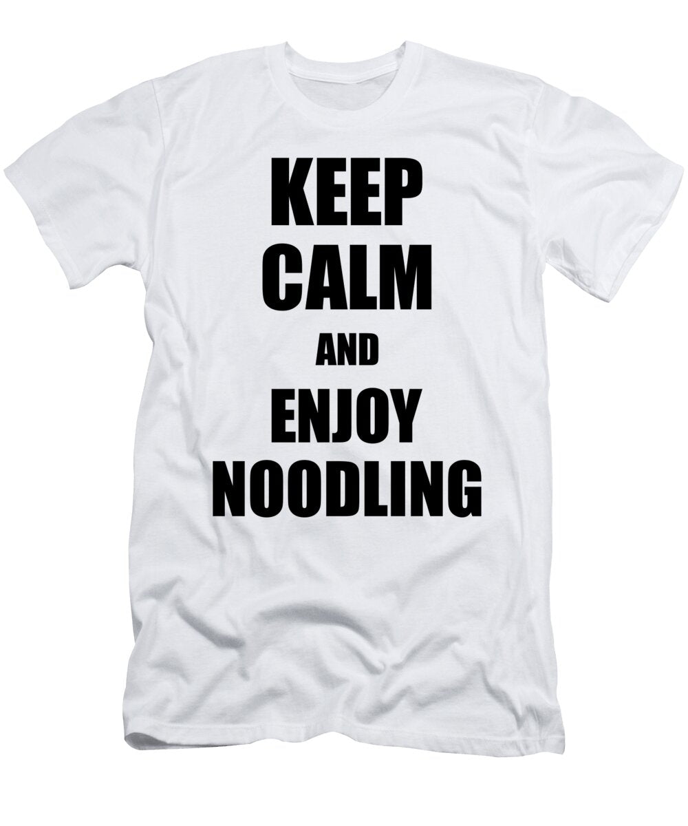 Keep Calm an Enjoy Noodling Lover Funny Gift Idea for Hobbies Occupation Present Funny Gift Ideas T-Shirt