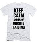 Keep Calm an Enjoy Orchid Raising Lover Funny Gift Idea for Hobbies Occupation Present Funny Gift Ideas T-Shirt