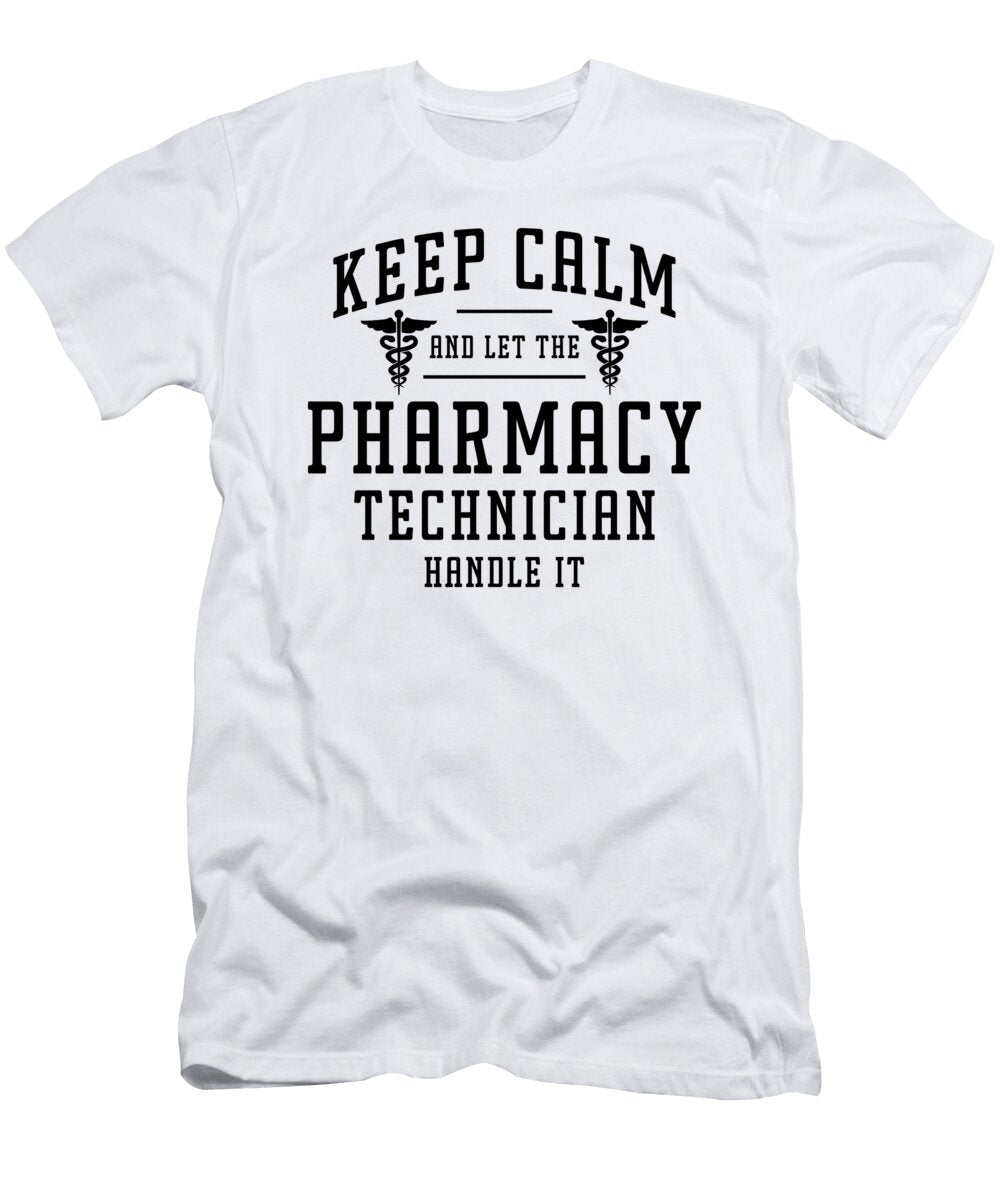 Keep Calm and Health Care Pharmacy Tech Pharmacist Tshirtconcepts Marvin Poppe T-Shirt