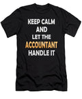 Keep Calm and Let the Accountant Handle It Funny Accounting Product Art Grabitees T-Shirt