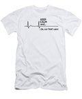 Keep Calm and Ok Not That Calm Heartbeat Jacob Zelazny T-Shirt
