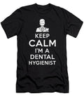 Keep Calm I Am a Dental Hygienist Manuel Schmucker T-Shirt