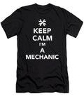 Keep Calm Im a Mechanic By Designzz T-Shirt
