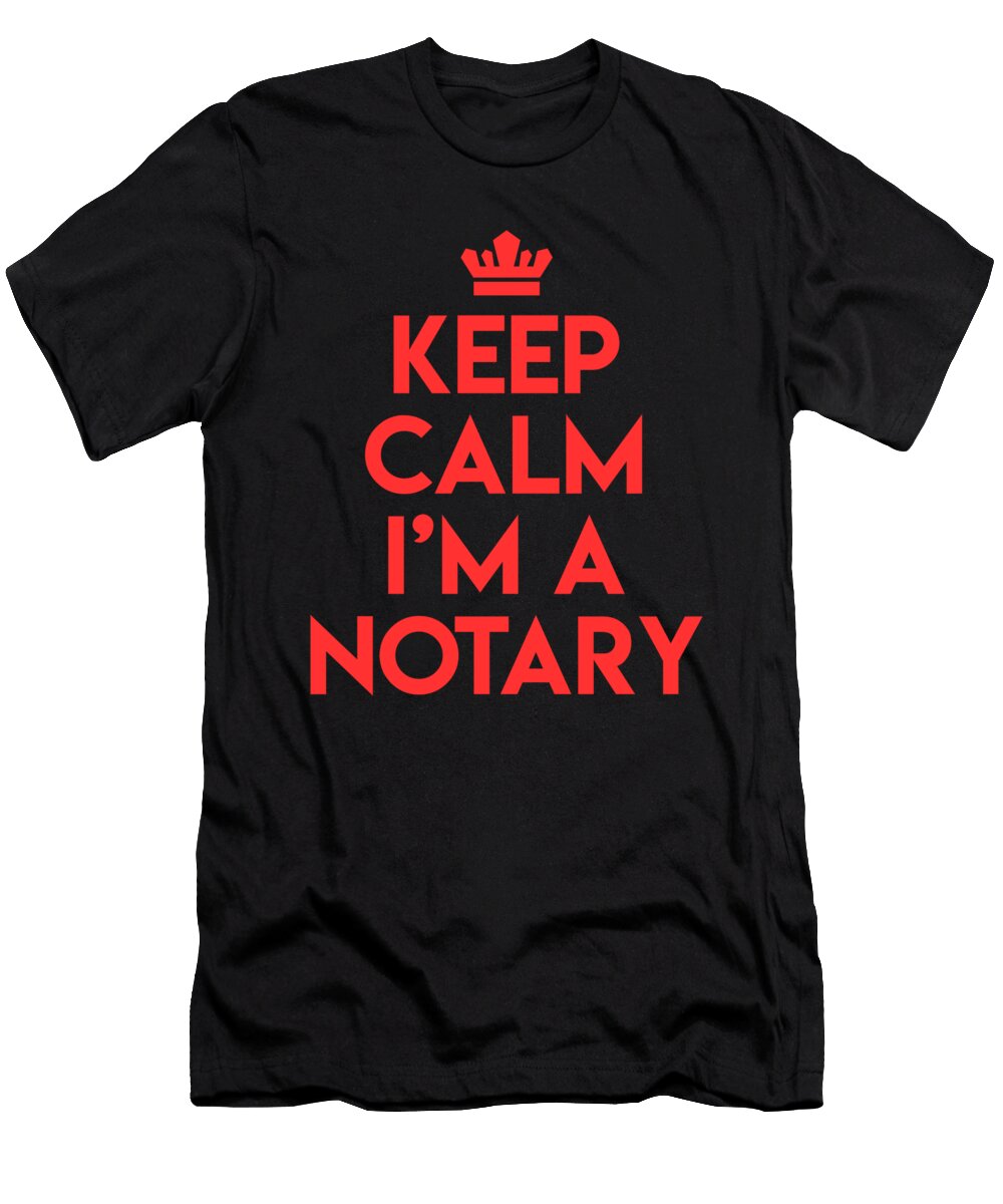 Keep Calm Notary Public Lawyer Notary Attorney Gift Thomas Larch T-Shirt