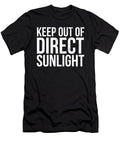Keep Out of Direct Sunlight Funny Sarcastic Novelty Print Noirty Designs T-Shirt