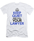Keep Quiet and Call Your Lawyer Jacob Zelazny T-Shirt