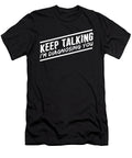 Keep Talking Im Diagnosing You Eq Designs T-Shirt