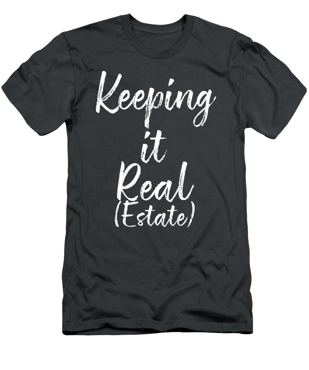 Keeping It Real Estate Real Estate Agent Realtor Haniak Marsh T-Shirt