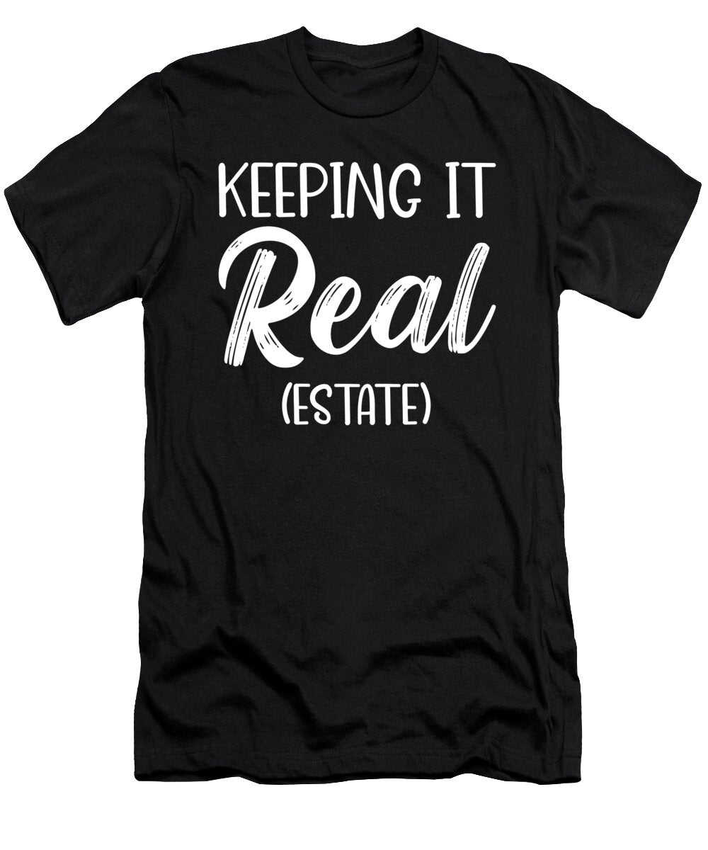 Keeping It Real Estate Realtor House Broker Alessandra Roth T-Shirt