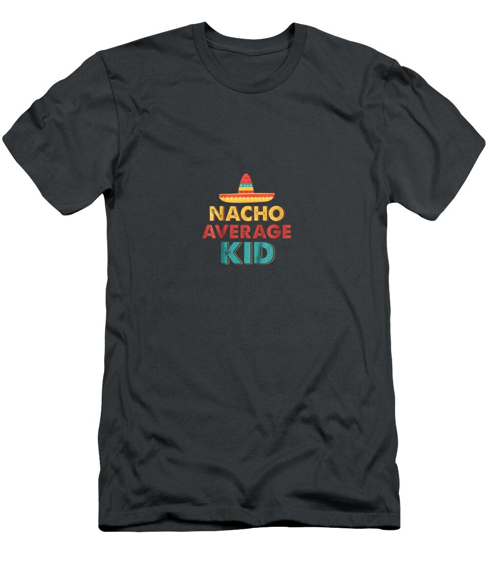 Kids Nacho Average Kid Mexican Ha for Boys Girls Cinco De Mayo Nollan9aja T-Shirt