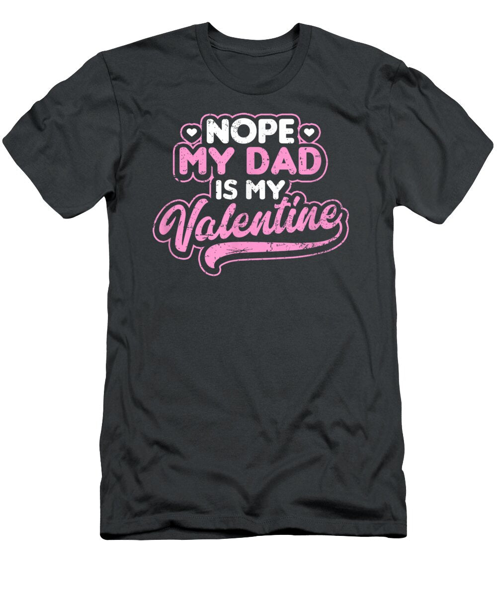 Kids Valentines Day Design Nope My Dad Is Mariki Aaris T-Shirt