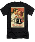 Kiss the Chef Funny Cooking Poster Dale Kincaid T-Shirt