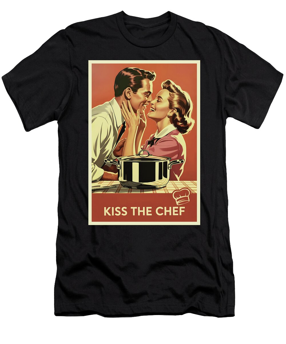 Kiss the Chef Funny Kitchen Poster Dale Kincaid T-Shirt