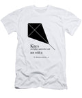 Kites Rise Highest Against the Wind Not with It Winston Churchill Dear Dear T-Shirt