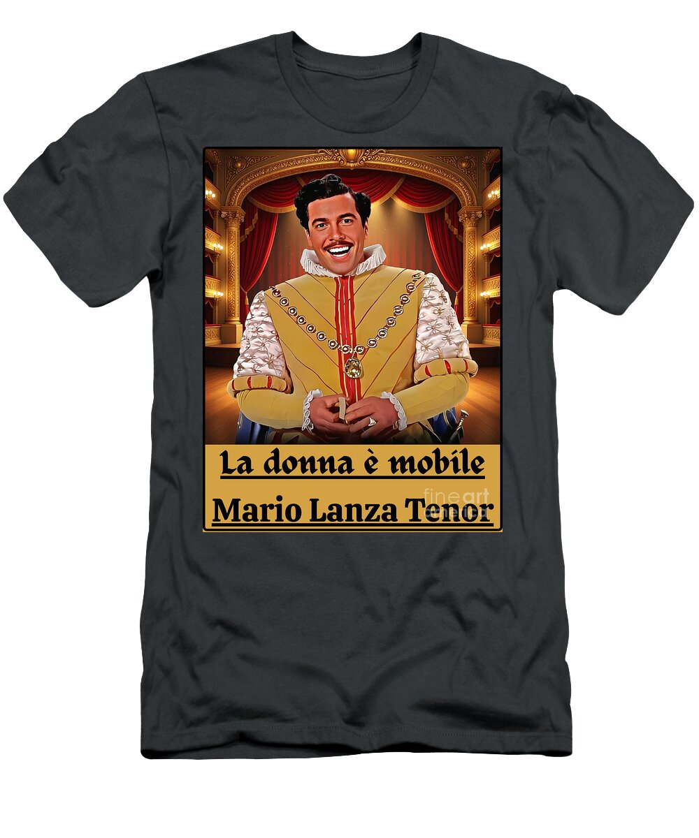 LA Donna E Mobile the Duke of Mantua Mario Lanza Tenor Fan Art Florian Stollmayer T-Shirt