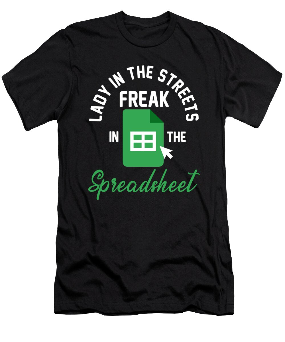 Lady in the Streets Freak in the Spreadsheet Excel Florian Dold Art T-Shirt