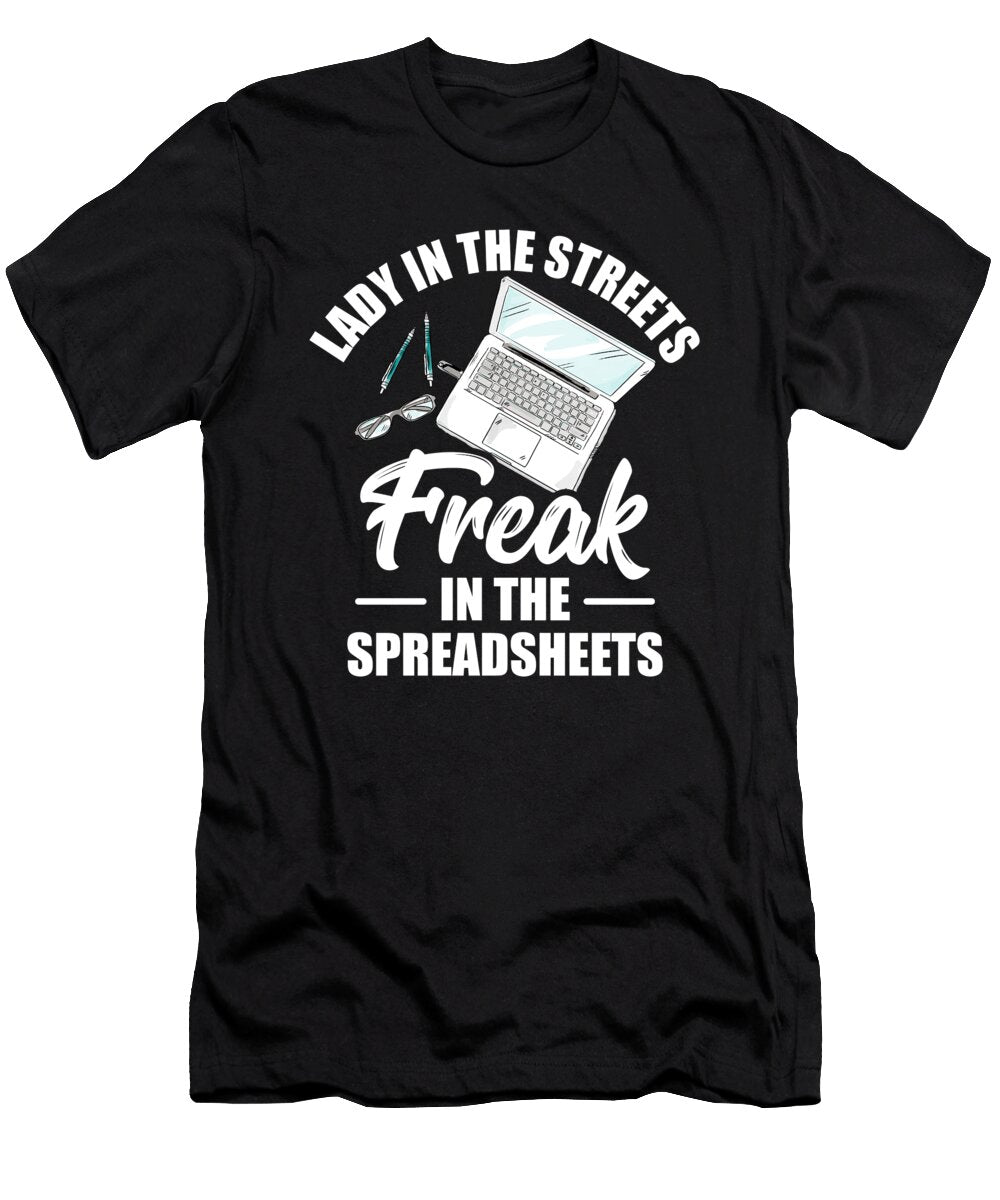 Lady in the Streets Freak in the Spreadsheets Accountant Alessandra Roth T-Shirt
