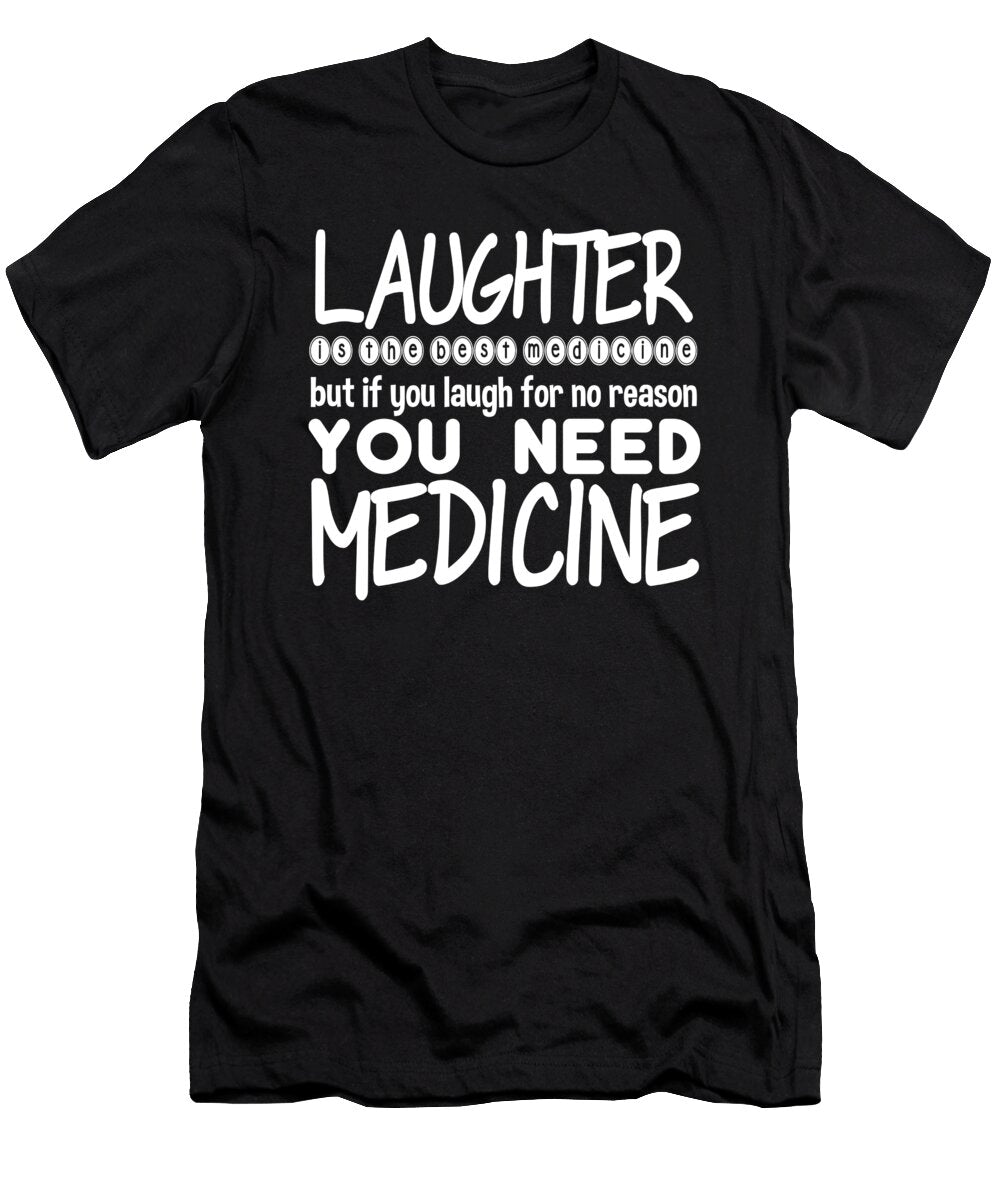 Laughter Is the Best Medicine Jacob Zelazny T-Shirt