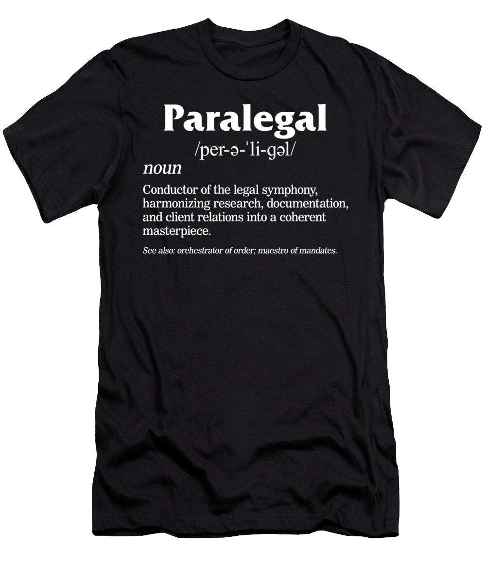 Law Paralegal Perlil Noun Conductor of the Legal Symphony Harmonizing Research Gift for Lawyer Ideas Paralegal Definition Funny Legal Assistant Gag Sifou Store T-Shirt