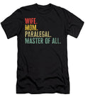 Law Wife Mom Paralegal Master of All Gift for Lawyer Ideas Classic Paralegal Legend Advocacy Justice for Mom Sifou Store T-Shirt