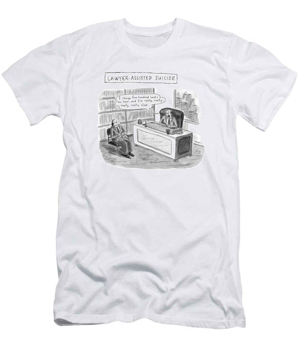 Lawyer Assisted Suicidei Charge Five Hundred Roz Chas T-Shirt