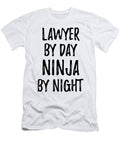 Lawyer Gift Ninja By Day Lawyer By Night Funny Gift Ideas T-Shirt