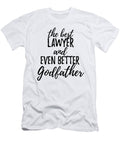 Lawyer Godfather Funny Gift Idea for Godparent Gag Inspiring Joke the Best and Even Better Funny Gift Ideas T-Shirt
