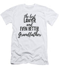 Lawyer Grandfather Funny Gift Idea for Grandpa Gag Inspiring Joke the Best and Even Better Funny Gift Ideas T-Shirt