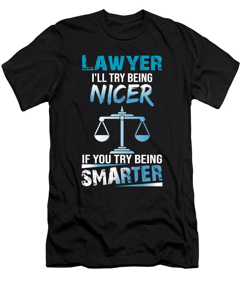 Lawyer Ill Try Being Nicer the Primal Matriarch Art T-Shirt