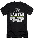 Lawyer Im Not Arguing Im Just Explaining Why Im Right Lawyer Gift Funny Novelty Gag Gift Office Desk Boss Gift Orange Pieces T-Shirt