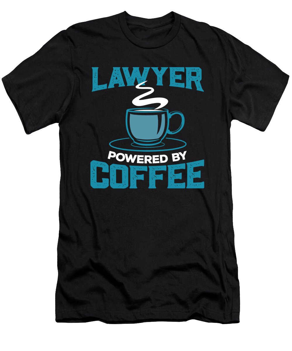Lawyer Law Student Attorney Coffee Advocate Gift Teequeen2603 T-Shirt