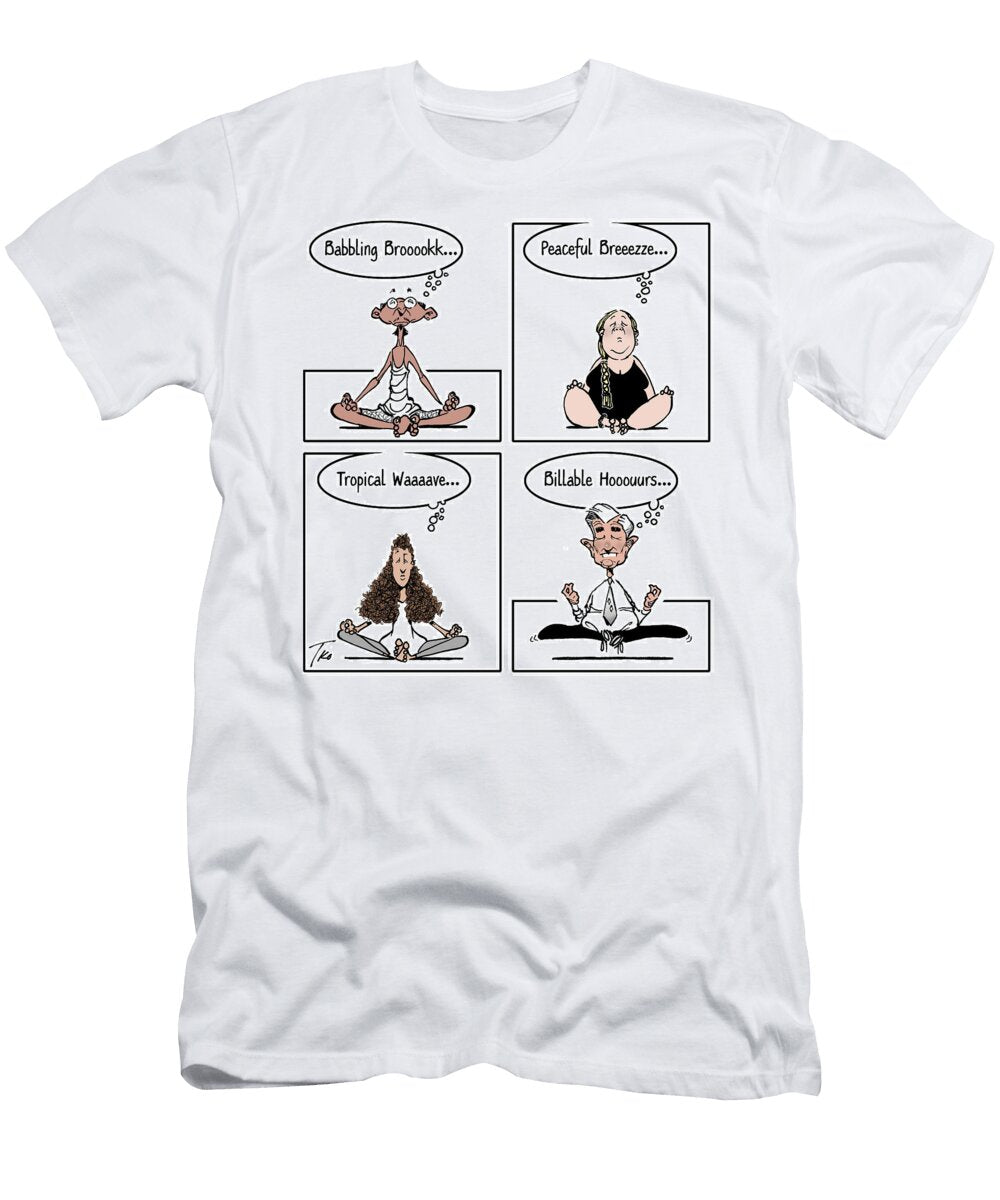 Lawyer Meditating Over the Happy Thought of Billable Hours Tim Obrien T-Shirt