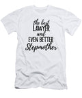 Lawyer Stepmother Funny Gift Idea for Stepmom Gag Inspiring Joke the Best and Even Better Funny Gift Ideas T-Shirt