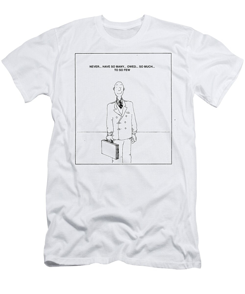 Lawyers Neverhave So Manyowed So Muchto So Few Simon Bond T-Shirt