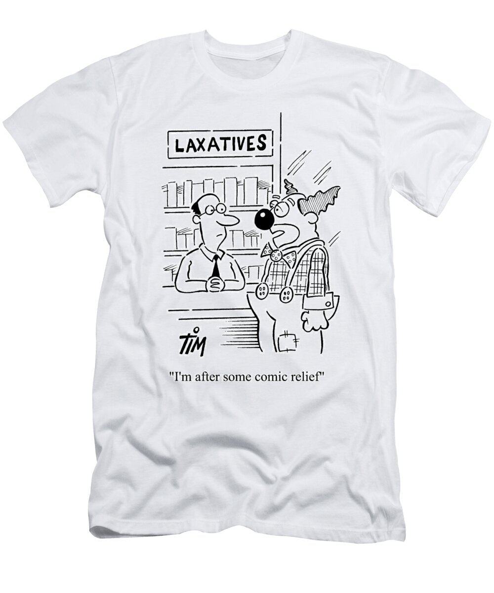 Laxatives Im After Some Comic Relief Tim Harries T-Shirt