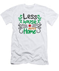 Less House More Home Jacob Zelazny T-Shirt