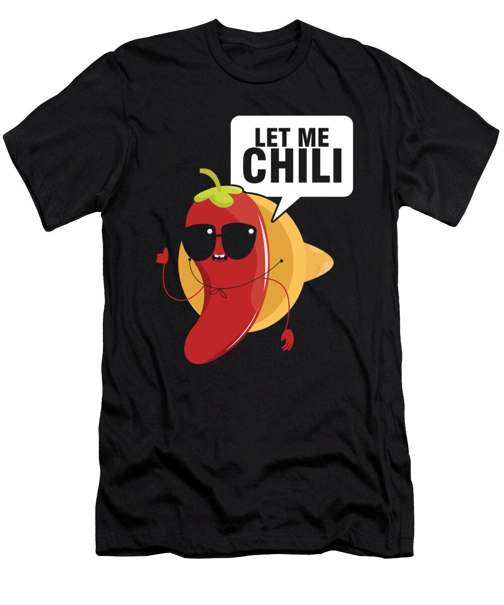 Let Me Chili Funny Spicy Mexican Mexico Food Tacos Nachos Lovers Gift Thomas Larch T-Shirt