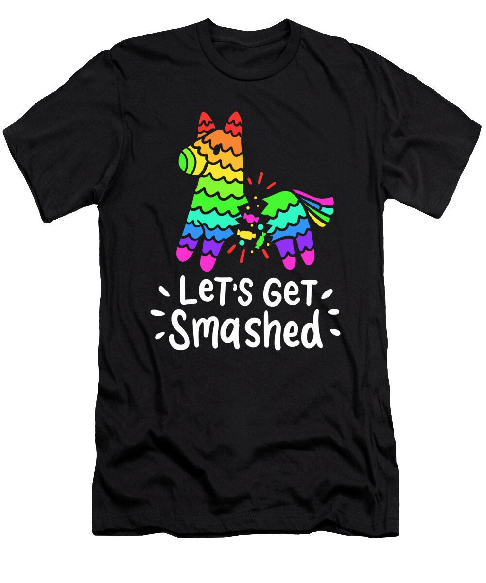 Lets Get Smashed Cinco De Mayo Rainbow Piata Haselshirt T-Shirt