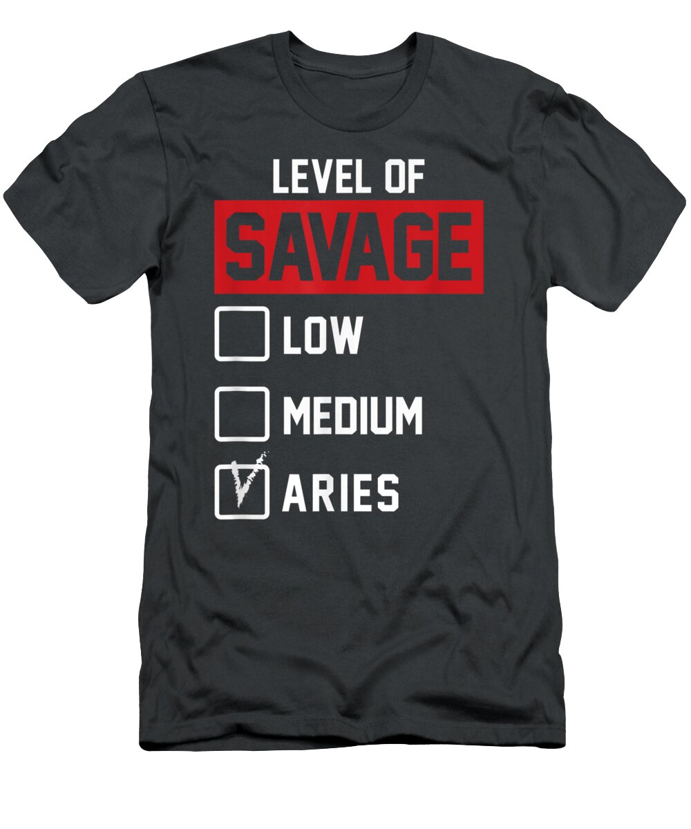 Level of Savage Low Medium Aries Novelty Humor Djawad Ashley T-Shirt
