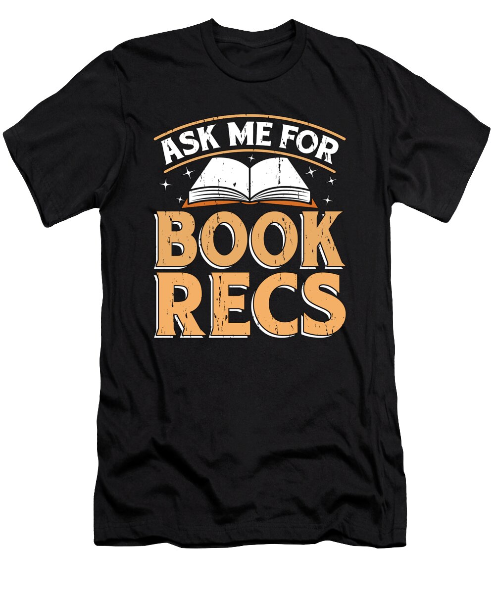Librarian Ask Me for Book Recs Library Librarians Tshirtconcepts Marvin Poppe T-Shirt